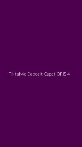Tampilan Antarmuka Aplikasi Tiktak4d Deposit Cepat Qris - 4