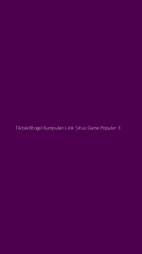 Tampilan Antarmuka Aplikasi Tiktak8togel Kumpulan Link Situs Game Populer - 3