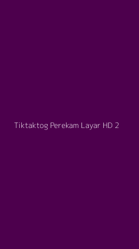 Tampilan Antarmuka Aplikasi Tiktaktog Perekam Layar Hd - 2