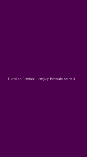 Tampilan Antarmuka Aplikasi Tiktok4d Panduan Lengkap Bermain Aman - 4