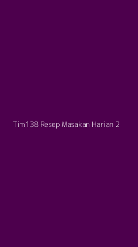 Tampilan Antarmuka Aplikasi Tim138 Resep Masakan Harian - 2