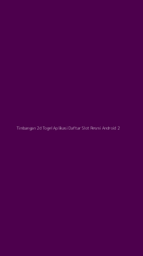 Tampilan Antarmuka Aplikasi Timbangan 2d Togel Aplikasi Daftar Slot Resmi Android - 2