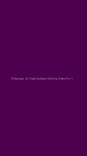 Tampilan Antarmuka Aplikasi Timbangan 2d Togel Aplikasi Editing Video Pro - 1