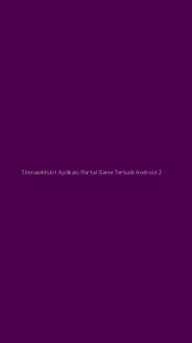 Tampilan Antarmuka Aplikasi Timnas4dslot Aplikasi Portal Game Terbaik Android - 2