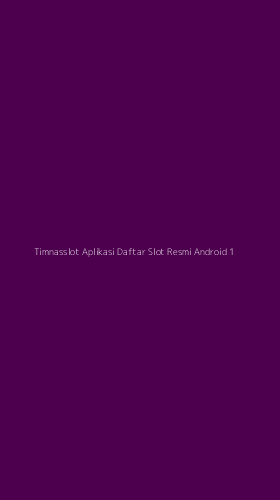 Tampilan Antarmuka Aplikasi Timnasslot Aplikasi Daftar Slot Resmi Android - 1