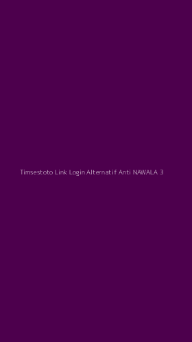 Tampilan Antarmuka Aplikasi Timsestoto Link Login Alternatif Anti Nawala - 3