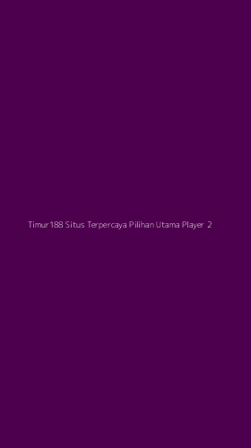 Tampilan Antarmuka Aplikasi Timur188 Situs Terpercaya Pilihan Utama Player - 2