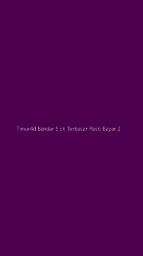 Tampilan Antarmuka Aplikasi Timur4d Bandar Slot Terbesar Pasti Bayar - 2