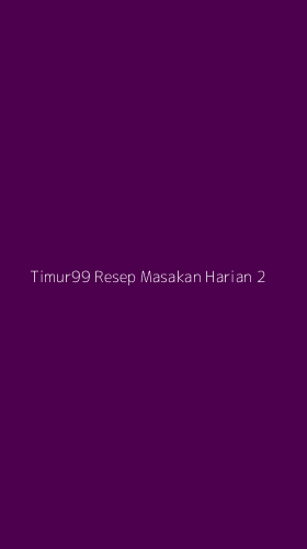 Tampilan Antarmuka Aplikasi Timur99 Resep Masakan Harian - 2