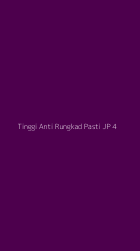 Tampilan Antarmuka Aplikasi Tinggi Anti Rungkad Pasti Jp - 4