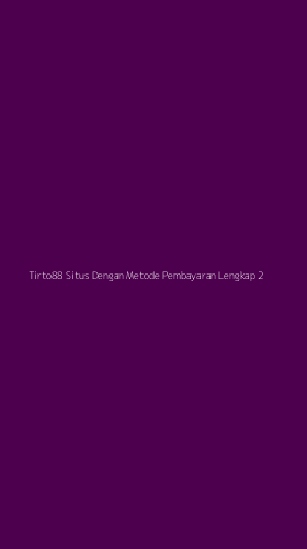Tampilan Antarmuka Aplikasi Tirto88 Situs Dengan Metode Pembayaran Lengkap - 2