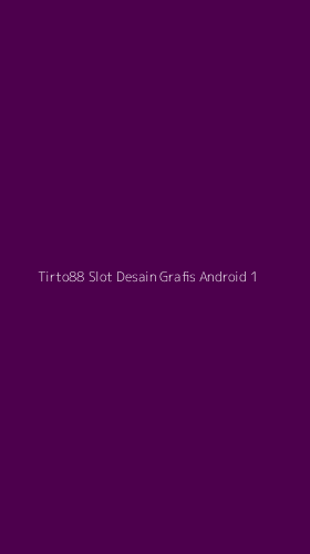 Tampilan Antarmuka Aplikasi Tirto88 Slot Desain Grafis Android - 1