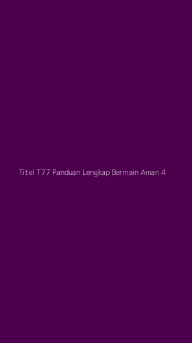 Tampilan Antarmuka Aplikasi Titel T77 Panduan Lengkap Bermain Aman - 4