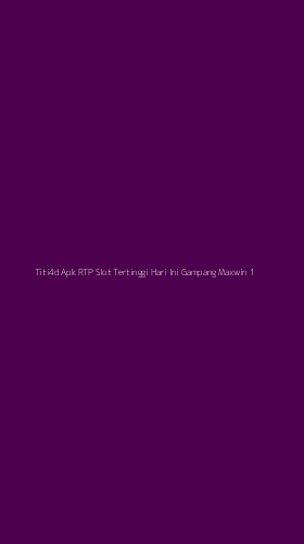 Tampilan Antarmuka Aplikasi Titi4d Apk Rtp Slot Tertinggi Hari Ini Gampang Maxwin - 1