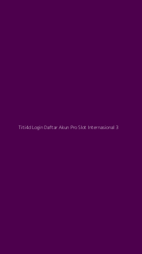 Tampilan Antarmuka Aplikasi Titi4d Login Daftar Akun Pro Slot Internasional - 3