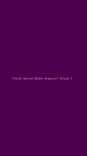 Tampilan Antarmuka Aplikasi Titislot Aplikasi Mobile Responsif Terbaik - 3