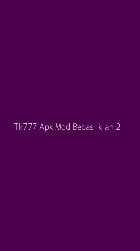 Tampilan Antarmuka Aplikasi Tk777 Apk Mod Bebas Iklan - 2