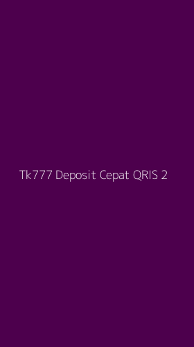 Tampilan Antarmuka Aplikasi Tk777 Deposit Cepat Qris - 2