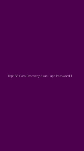 Tampilan Antarmuka Aplikasi Tkp188 Cara Recovery Akun Lupa Password - 1