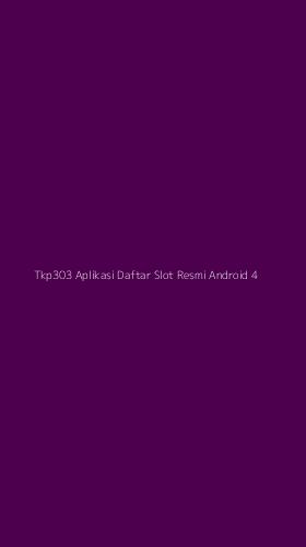 Tampilan Antarmuka Aplikasi Tkp303 Aplikasi Daftar Slot Resmi Android - 4