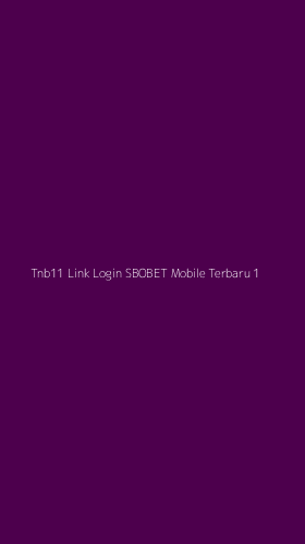 Tampilan Antarmuka Aplikasi Tnb11 Link Login Sbobet Mobile Terbaru - 1