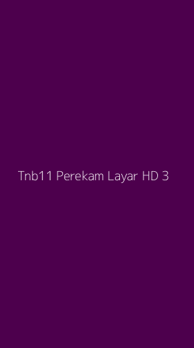 Tampilan Antarmuka Aplikasi Tnb11 Perekam Layar Hd - 3