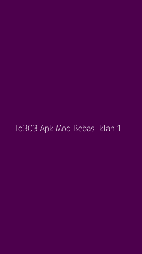 Tampilan Antarmuka Aplikasi To303 Apk Mod Bebas Iklan - 1