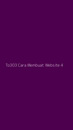 Tampilan Antarmuka Aplikasi To303 Cara Membuat Website - 4