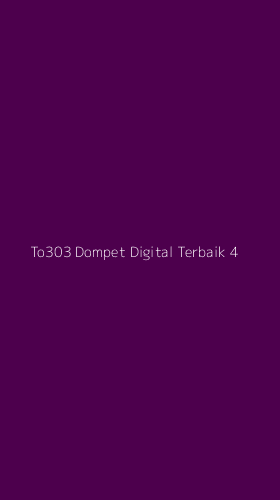 Tampilan Antarmuka Aplikasi To303 Dompet Digital Terbaik - 4