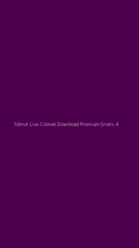 Tampilan Antarmuka Aplikasi Tobrut Live Colmek Download Premium Gratis - 4