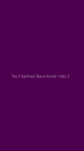 Tampilan Antarmuka Aplikasi Tocil Aplikasi Baca Komik Indo - 2
