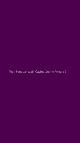 Tampilan Antarmuka Aplikasi Tocil Panduan Main Casino Online Pemula - 3