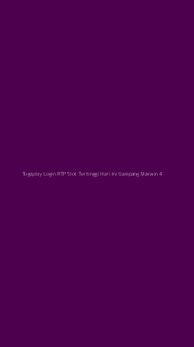 Tampilan Antarmuka Aplikasi Togaplay Login Rtp Slot Tertinggi Hari Ini Gampang Maxwin - 4