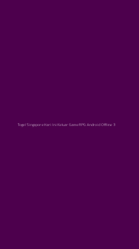 Tampilan Antarmuka Aplikasi Togel Singapore Hari Ini Keluar Game Rpg Android Offline - 3