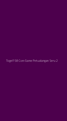Tampilan Antarmuka Aplikasi Togel158 Com Game Petualangan Seru - 2