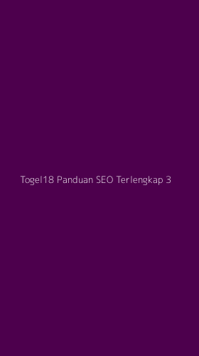 Tampilan Antarmuka Aplikasi Togel18 Panduan Seo Terlengkap - 3