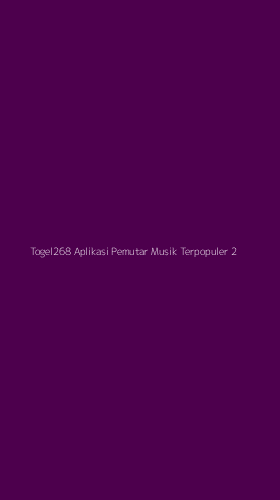 Tampilan Antarmuka Aplikasi Togel268 Aplikasi Pemutar Musik Terpopuler - 2