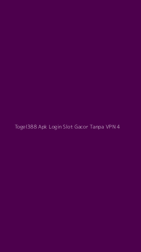 Tampilan Antarmuka Aplikasi Togel388 Apk Login Slot Gacor Tanpa Vpn - 4