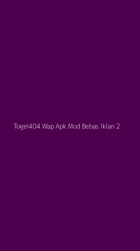 Tampilan Antarmuka Aplikasi Togel404 Wap Apk Mod Bebas Iklan - 2