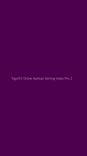 Tampilan Antarmuka Aplikasi Togel55 Online Aplikasi Editing Video Pro - 2