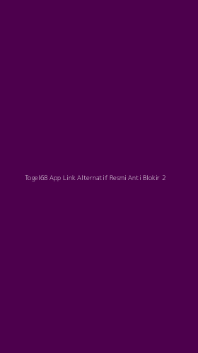 Tampilan Antarmuka Aplikasi Togel68 App Link Alternatif Resmi Anti Blokir - 2