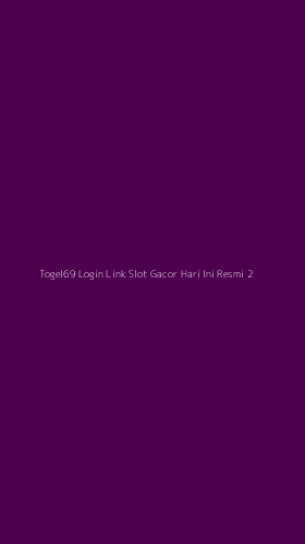 Tampilan Antarmuka Aplikasi Togel69 Login Link Slot Gacor Hari Ini Resmi - 2