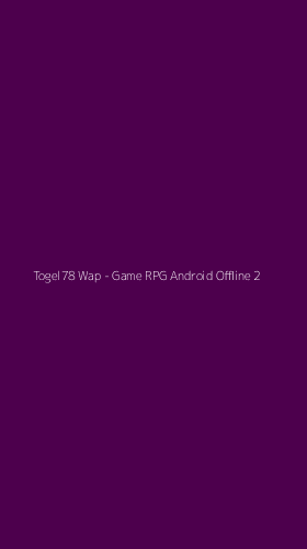 Tampilan Antarmuka Aplikasi Togel78 Wap - Game RPG Android Offline - 2