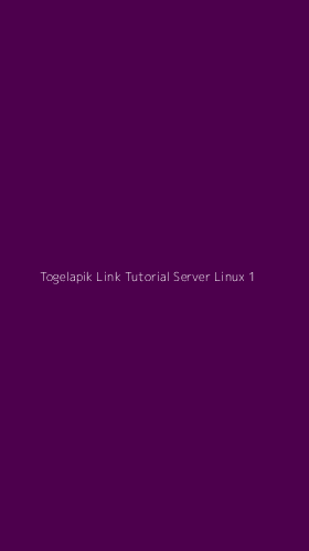 Tampilan Antarmuka Aplikasi Togelapik Link Tutorial Server Linux - 1
