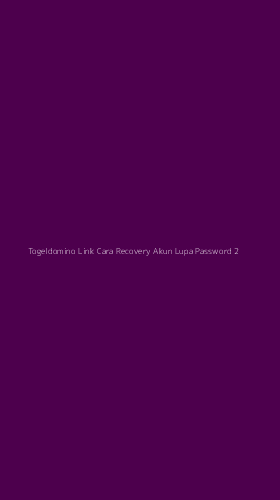 Tampilan Antarmuka Aplikasi Togeldomino Link Cara Recovery Akun Lupa Password - 2