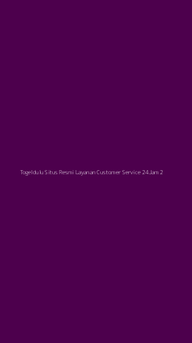 Tampilan Antarmuka Aplikasi Togeldulu Situs Resmi Layanan Customer Service 24jam - 2