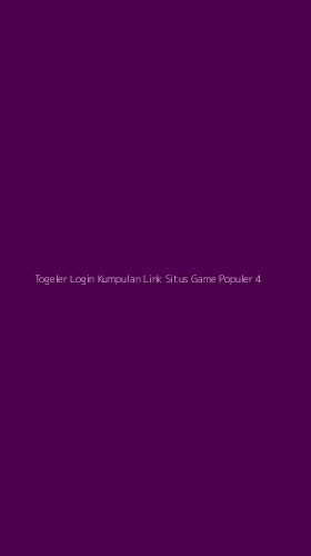 Tampilan Antarmuka Aplikasi Togeler Login Kumpulan Link Situs Game Populer - 4