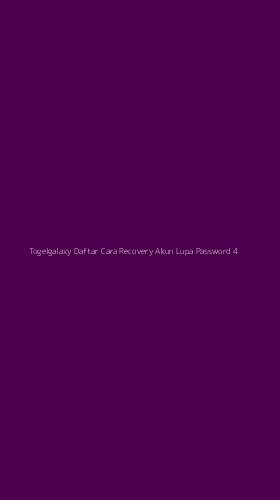 Tampilan Antarmuka Aplikasi Togelgalaxy Daftar Cara Recovery Akun Lupa Password - 4