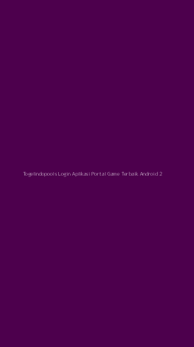 Tampilan Antarmuka Aplikasi Togelindopools Login Aplikasi Portal Game Terbaik Android - 2