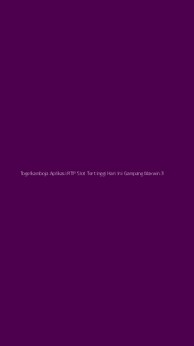Tampilan Antarmuka Aplikasi Togelkamboja Aplikasi Rtp Slot Tertinggi Hari Ini Gampang Maxwin - 3